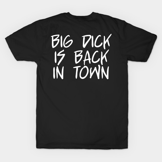 Big Dick Is Back In Town by bpcreate